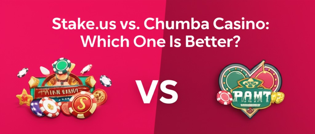 Stake.us vs. Chumba Casino: Which One Is Better?