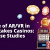 How AR/VR Transforms Sweepstakes Casino Games: Early Case Studies